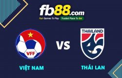 fb88-soi kèo Việt Nam vs Thái Lan