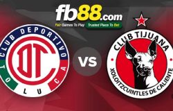 fb88-soi kèo Toluca vs Club Tijuana