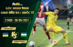 fb88-soi kèo Ukraine U21 vs Uzbekistan U21