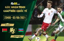 fb88-soi kèo Belarus vs Azerbaijan