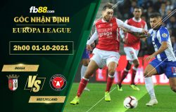 Fb88 bảng kèo trận đấu Braga vs Midtjylland