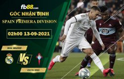 Fb88 soi kèo trận đấu Real Madrid vs Celta Vigo