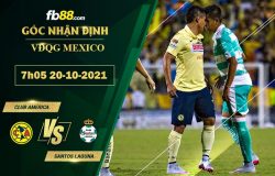 Fb88 soi kèo trận đấu Club America vs Santos Laguna