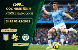 Fb88 soi kèo trận đấu Aston Villa vs Man City