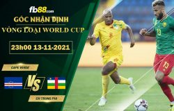 Fb88 soi kèo trận đấu Cape Verde vs CH Trung Phi