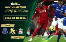 Fb88 soi kèo trận đấu Everton vs Liverpool