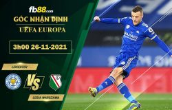 Fb88 soi kèo trận đấu Leicester vs Legia Warszawa