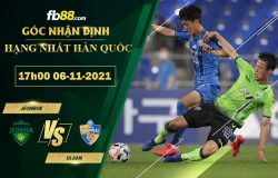 Fb88 soi kèo trận đấu Jeonbuk vs Ulsan