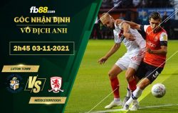 Fb88 soi kèo trận đấu Luton Town vs Middlesbrough