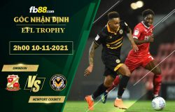 Fb88 soi kèo trận đấu Swindon vs Newport County