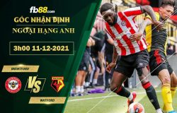 Fb88 soi kèo trận đấu Brentford vs Watford