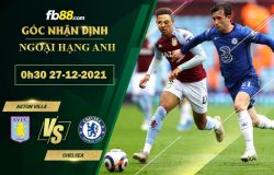 Fb88 soi kèo trận đấu Aston Villa vs Chelsea