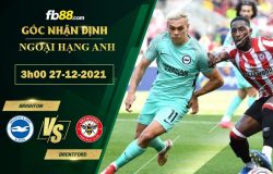 Fb88 soi kèo trận đấu Brighton vs Brentford