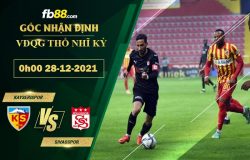 Fb88 soi kèo trận đấu Kayserispor vs Sivasspor