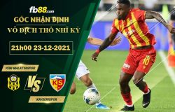 Fb88 soi kèo trận đấu Yeni Malatyaspor vs Kayserispor;