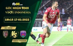 Fb88 soi kèo trận đấu Bali United vs Persita Tangerang