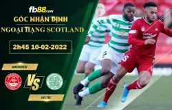 Fb88 soi kèo trận đấu Aberdeen vs Celtic