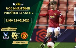 Fb88 soi kèo trận đấu Crystal Palace U23 vs Man Utd U23