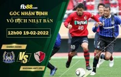 Fb88 soi kèo trận đấu Gamba Osaka vs Kashima Antlers