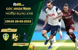 Fb88 soi kèo trận đấu Leeds vs Tottenham