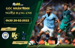 fb88-soi-keo-tran-dau-Man-City-vs-Tottenham-20-02-2022