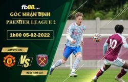 Fb88 soi kèo trận đấu Man Utd U23 vs West Ham U23