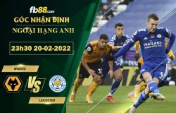 Fb88 soi kèo trận đấu Wolves vs Leicester