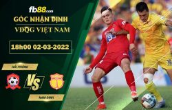 Fb88 soi kèo trận đấu Hải Phòng vs Nam Đinh