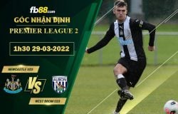 Fb88 soi kèo trận đấu Newcastle U23 vs West Brom U23