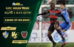 Fb88 soi kèo trận đấu Ulsan vs Pohang Steelers