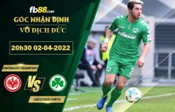 Fb88 soi kèo trận đấu Eintracht Frankfurt vs Greuther Furth