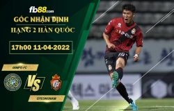 Fb88 soi kèo trận đấu Gimpo FC vs Gyeongnam