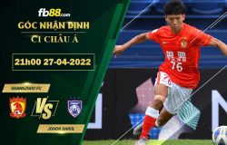 Fb88 soi kèo trận đấu Guangzhou FC vs Johor Darul