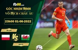 Fb88 soi kèo trận đấu Ba Lan vs Wales