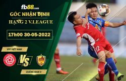 Fb88 soi kèo trận đấu VPF Viet Nam vs Quang Nam II