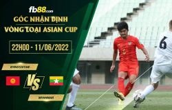 fb88-soi kèo Kyrgyzstan vs Myanmar