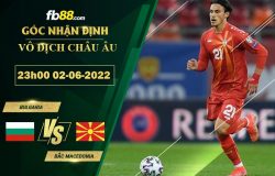 Fb88 soi kèo trận đấu Bulgaria vs Bắc Macedonia