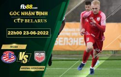 Fb88 soi kèo trận đấu FK Lida vs Arsenal Dzerzhinsk