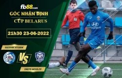 Fb88 bảng kèo trận đấu Gazovik Vitebsk vs Dnepr Mogilev