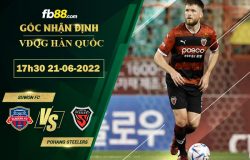 Fb88 soi kèo trận đấu Suwon FC vs Pohang Steelers