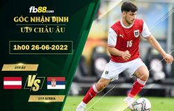 Fb88 soi kèo trận đấu U19 Ao vs U19 Serbia