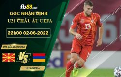 Fb88 soi kèo trận đấu U21 Bắc Macedonia vs U21 Armenia