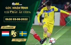 Fb88 soi kèo trận đấu U21 Luxembourg vs U21 Thụy Điển