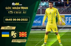 Fb88 soi kèo trận đấu Ukraine vs U21 Bắc Macedonia