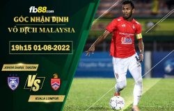 Fb88 soi kèo trận đấu Johor Darul Takzim vs Kuala Lumpur