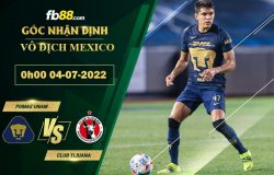 Fb88 soi kèo trận đấu Pumas UNAM vs Club Tijuana