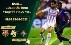 Fb88 soi kèo trận đấu Barcelona vs Valladolid