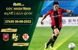 Fb88 soi kèo trận đấu Bucheon vs Gwangju