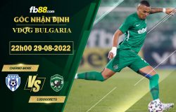 Fb88 soi kèo trận đấu Cherno More vs Ludogorets