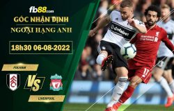 Fb88 bảng kèo trận đấu Fulham vs Liverpool